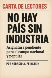Movimiento Productivo 25 de Mayo 3 No hay pais sin industria el llamado a reconstruir la soberania productiva argentina