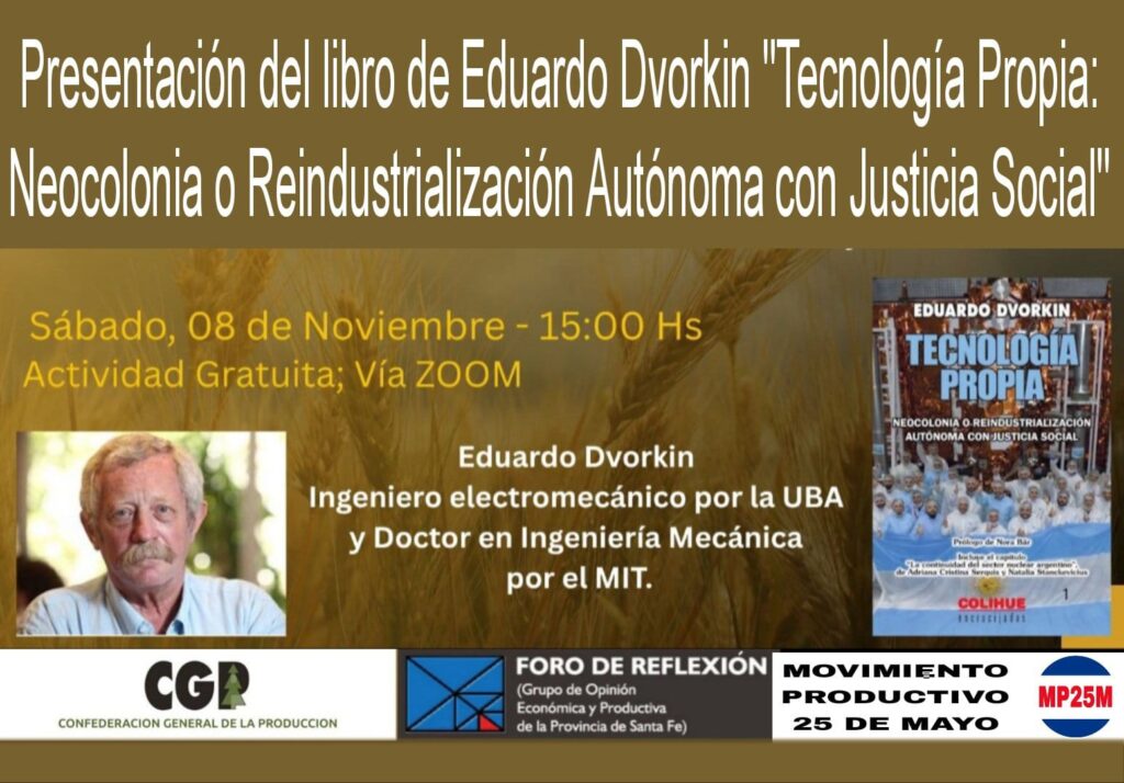 Eduardo Dvorkin TECNOLOGIA PROPIA NEOCOLONIA O REINDUSTRIALIZACION AUTONOMA CON JUSTICIA SOCIAL